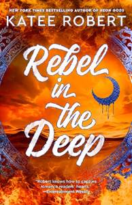 Katee Robert’s highly anticipated queer romantasy, Rebel in the Deep coming from&nbsp;Berkley
