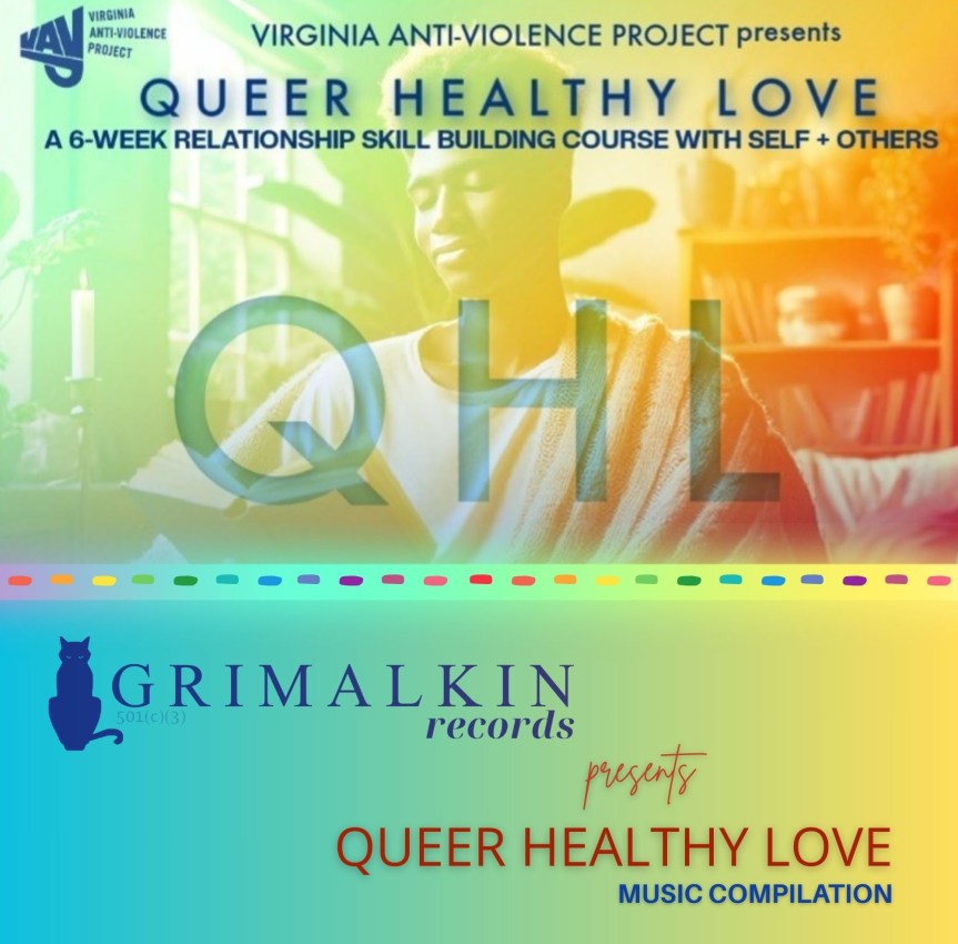 Queer record label Grimalkin  announces “Queer Healthy Love” Music complication in support of Virginia Anti-Violence&nbsp;Project