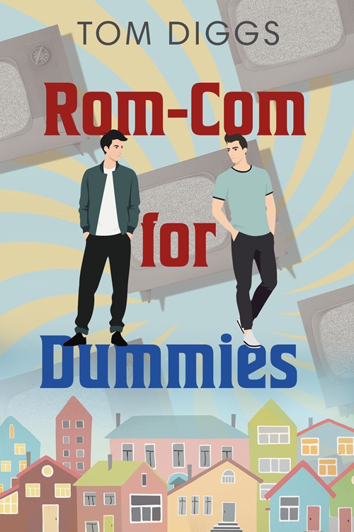 Excerpt from M/M book Rom-Com for Dummies by Tom Diggs coming from Nine Star&nbsp;press