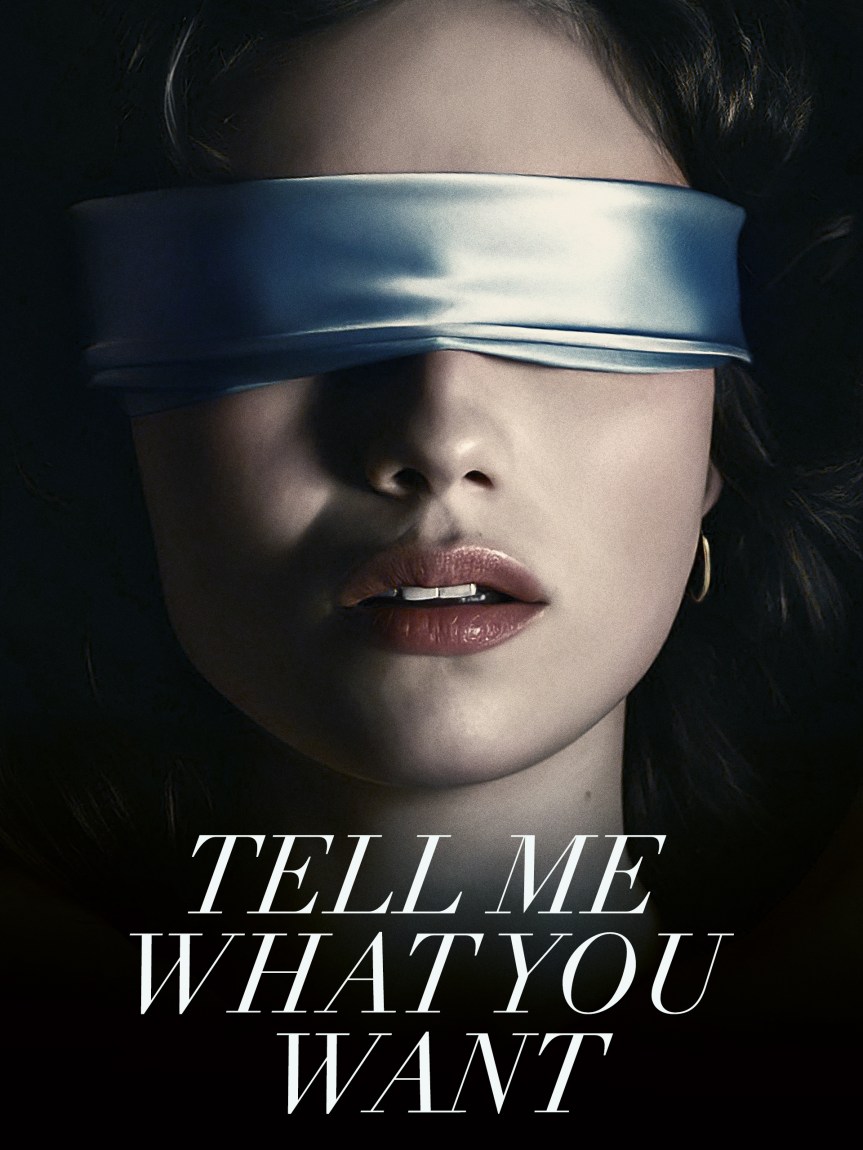 CAPELIGHT PICTURES ANNOUNCES U.S. RELEASE OF “TELL ME WHAT YOU WANT” — THE STEAMY ADAPTATION OF MEGAN MAXWELL’S BESTSELLING NOVEL 