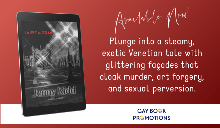 Excerpt from queer steamy, exotic Venetian tale Jenny Kidd by Laury A.&nbsp;Egan