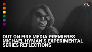 Out on Fire Media Premieres Bold New Experimental Video Series:&nbsp;Reflections