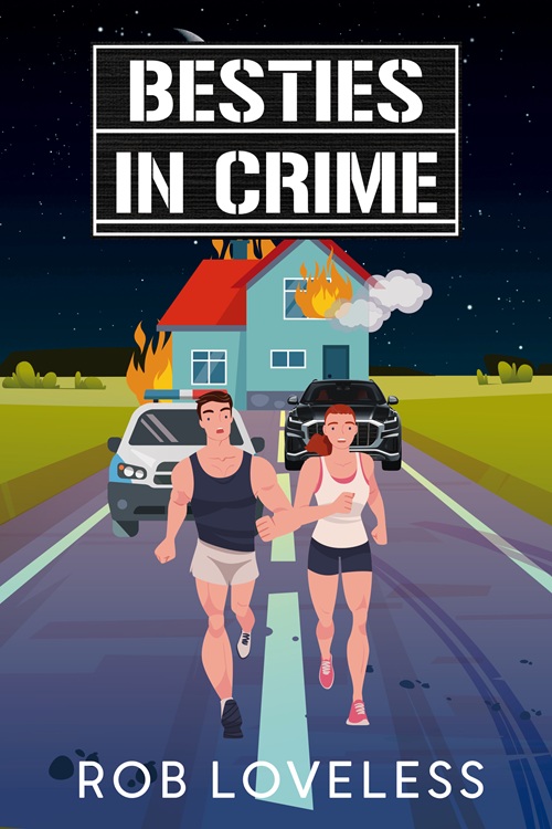 Check out an  excerpt from Funny Crime Drama Besties in Crime by Rob&nbsp;Loveless