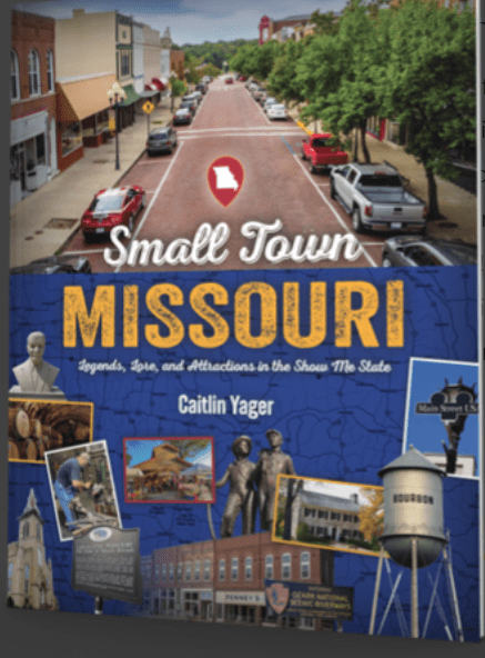 Review of Small Town Missouri: Legends, Lore, and Attractions in the Show Me State a new book by Caitlin&nbsp;Yager